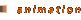 Animation